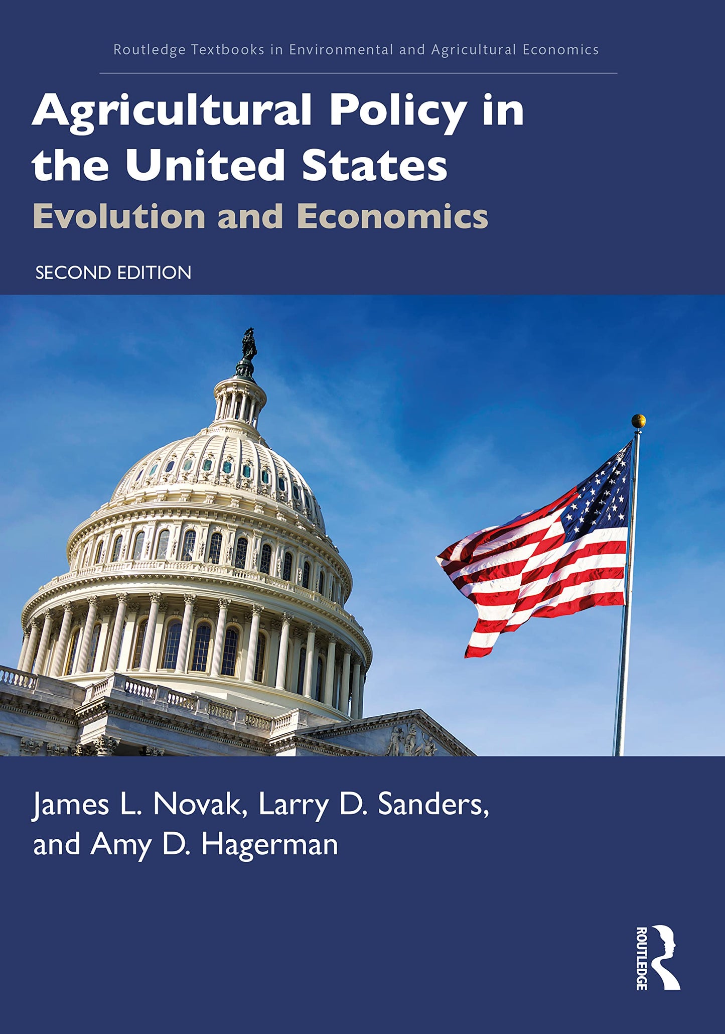 Agricultural Policy in the United States (Routledge Textbooks in Environmental and Agricultural Economics) [Paperback] Novak, James L.; Sanders, Larry D. and Hagerman, Amy D.