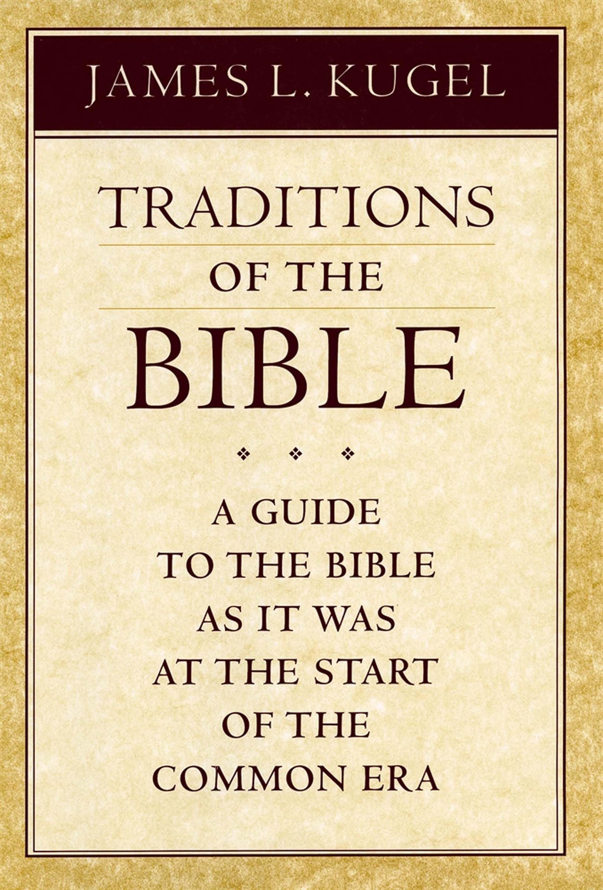 Traditions of the Bible: A Guide to the Bible as It Was at the Start of the Common Era (Hardcover)