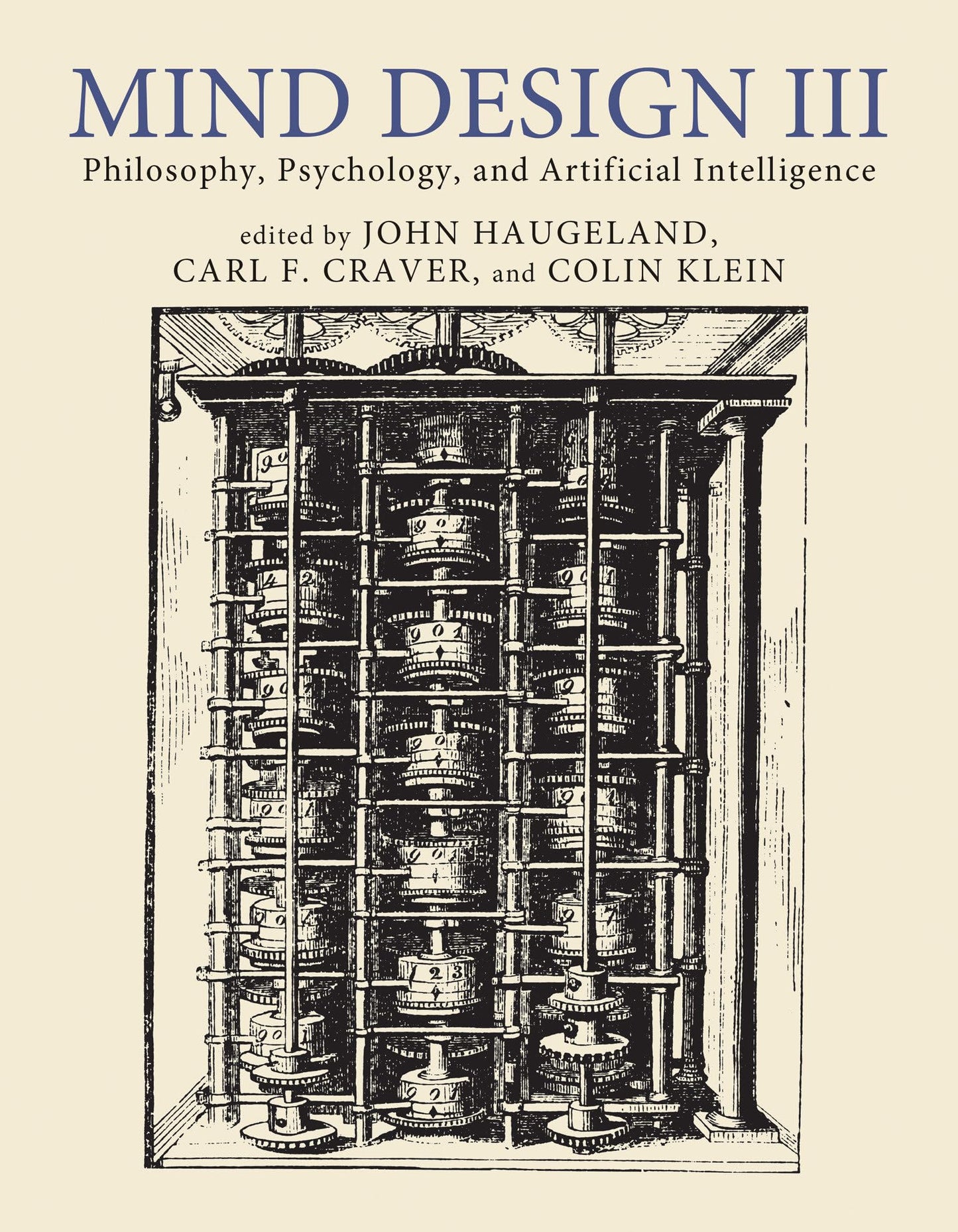 Mind Design III: Philosophy, Psychology, and Artificial Intelligence [Paperback] Haugeland, John; Craver, Carl F. and Klein, Colin