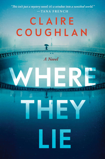 Where They Lie: An Atmospheric Crime Thriller About Murder, the Abortion Underground, and Women's Rights in 1960s Ireland [Paperback] Coughlan, Claire