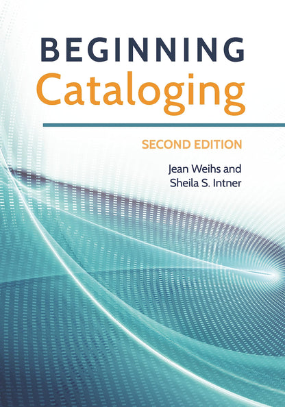 Beginning Cataloging [Paperback] Weihs, Jean and Intner, Sheila S.