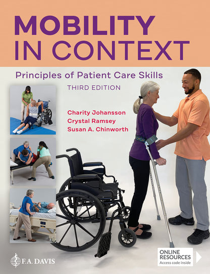 Mobility in Context: Principles of Patient Care Skills [Spiral-bound] Johansson, Charity; Chinworth, Susan A.; Ramsey, Crystal