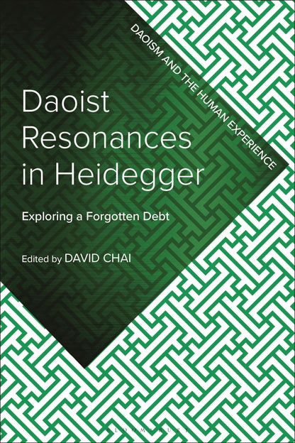 Daoist Resonances in Heidegger: Exploring a Forgotten Debt (Daoism and the Human Experience) [Paperback] Chai, David