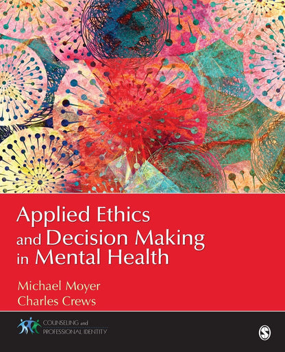 Applied Ethics and Decision Making in Mental Health [Paperback] Moyer, Michael S. (Shufelt) and Crews, Charles R.