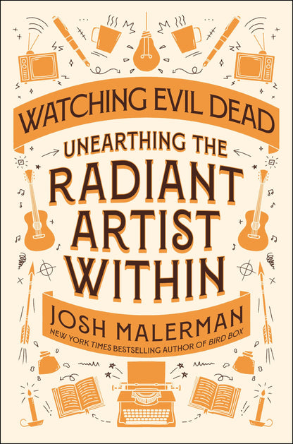 Watching Evil Dead: Unearthing the Radiant Artist Within [Hardcover] Malerman, Josh