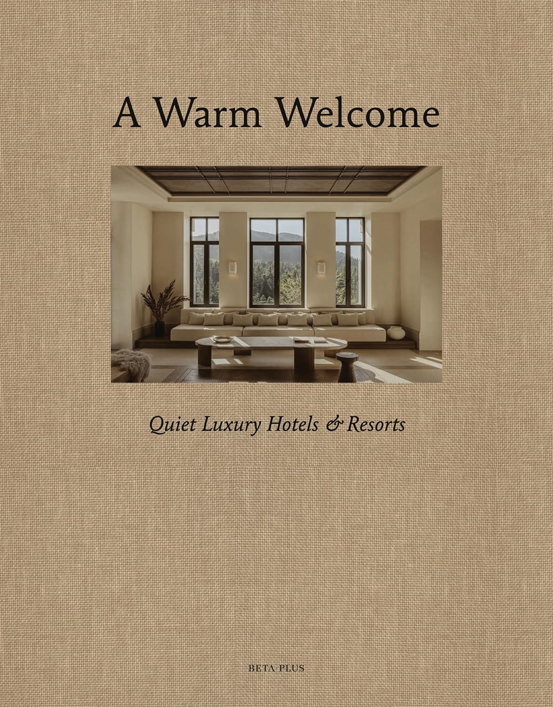 A Warm Welcome: Quiet Luxury Hotels & Resorts [Hardcover] Pauwels, Wim
