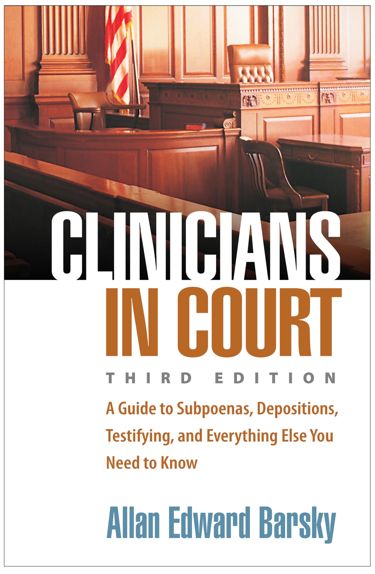 Clinicians in Court: A Guide to Subpoenas, Depositions, Testifying, and Everything Else You Need to Know [Paperback] Barsky, Allan Edward