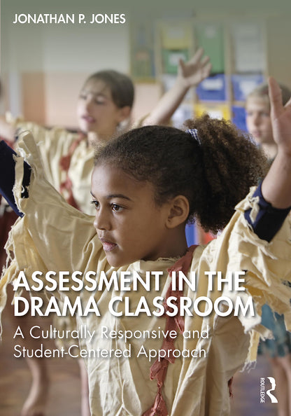 Assessment in the Drama Classroom [Paperback] Jones, Jonathan P.