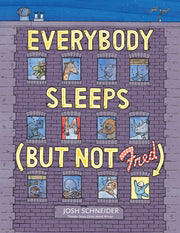 Everybody Sleeps (but Not Fred): An Imaginative Bedtime Book About a Determined Boy and Drowsy Animals for Kids (Ages 4-7) [Hardcover] Schneider, Josh
