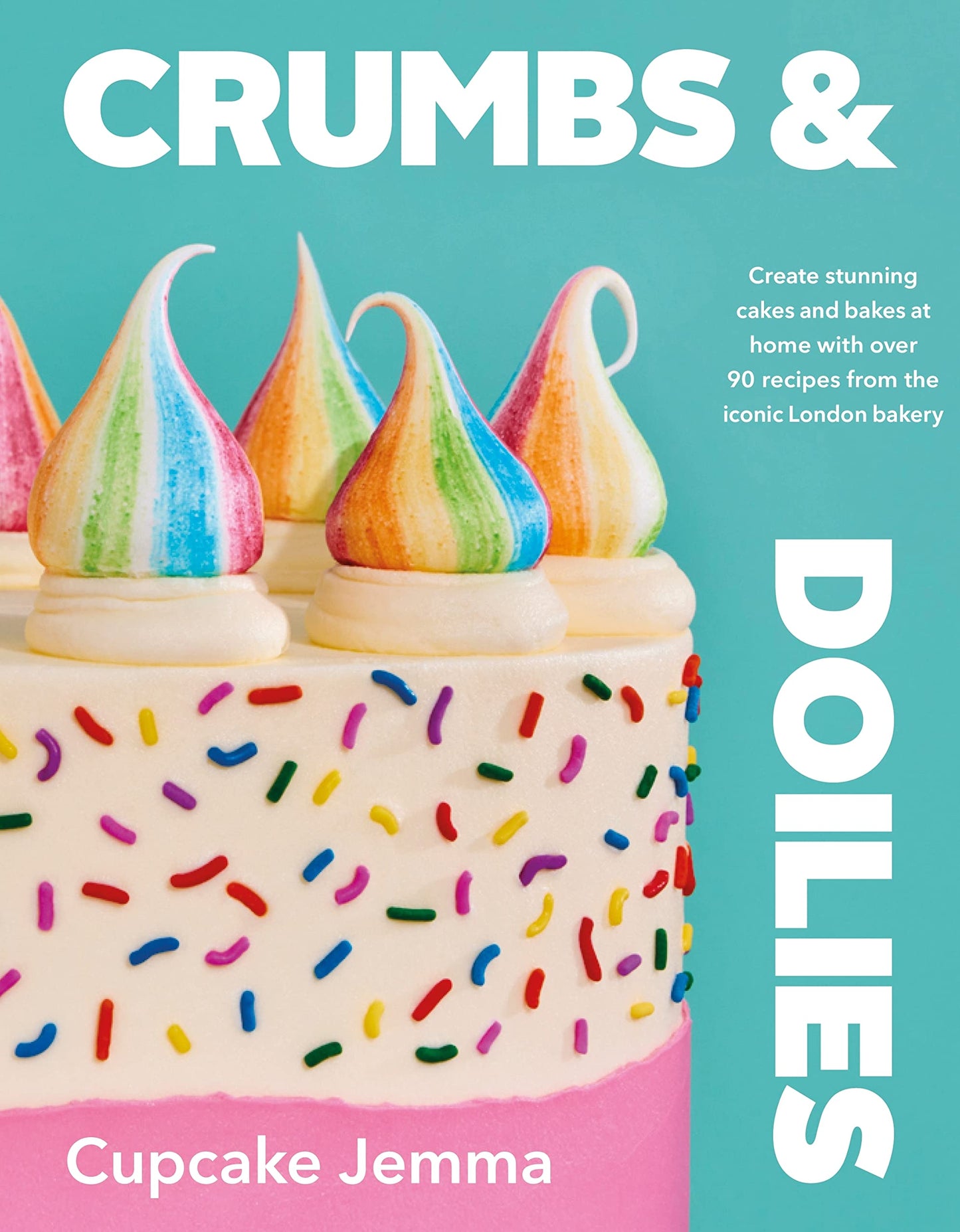 Crumbs & Doilies: Over 90 mouth-watering bakes to create at home from YouTube sensation Cupcake Jemma [Hardcover] Jemma, Cupcake
