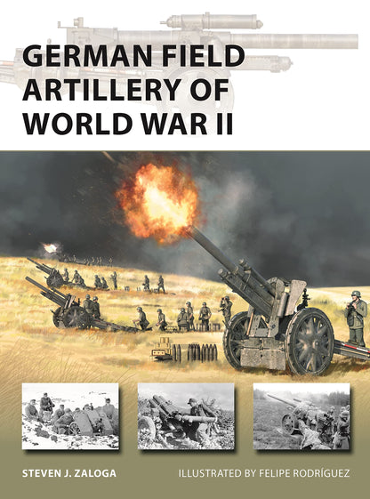German Field Artillery of World War II (New Vanguard, 325) [Paperback] Zaloga, Steven J. and Rodríguez, Felipe