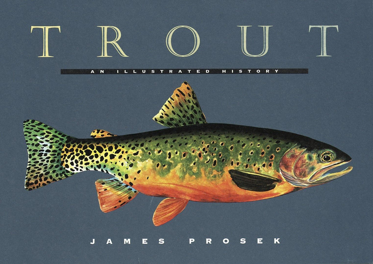Trout: An Illustrated History [Hardcover] James Prosek