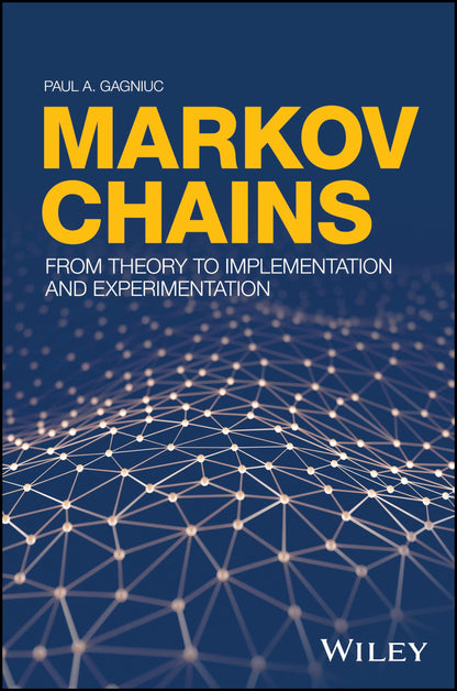 Markov Chains: From Theory to Implementation and Experimentation [Hardcover] Gagniuc, Paul A.