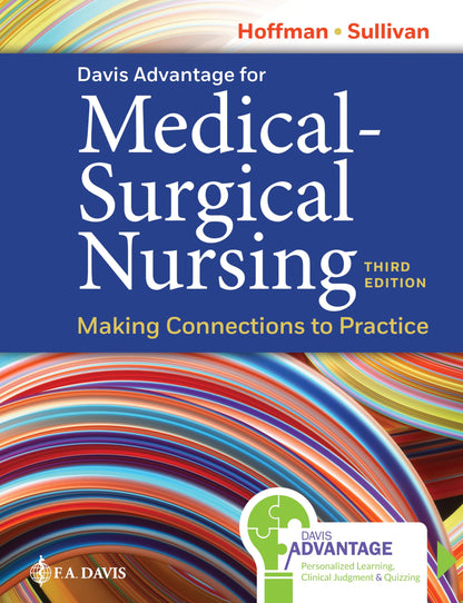 Davis Advantage for Medical-Surgical Nursing: Making Connections to Practice [Hardcover] Hoffman, Janice J. and Sullivan, Nancy J.