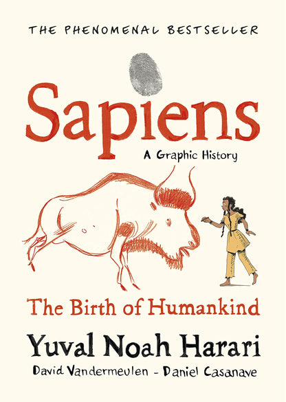 Sapiens A Graphic History, Volume 1: The Birth of Humankind [Hardcover] Vandermeulen, David; Harari, Yuval Noah and Casanave, Daniel