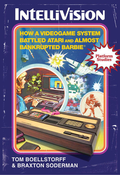 Intellivision: How a Videogame System Battled Atari and Almost Bankrupted Barbie® (Platform Studies) [Paperback] Boellstorff, Tom and Soderman, Braxton