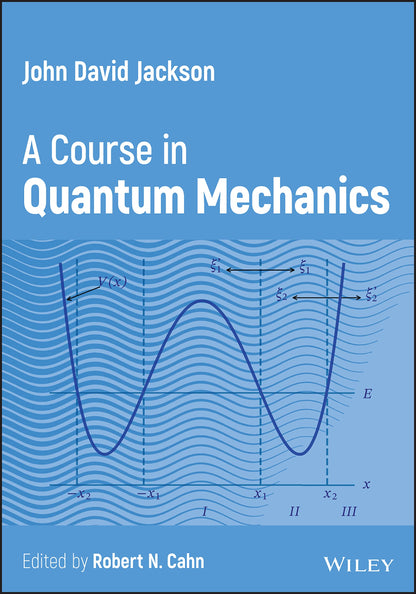 John David Jackson: A Course in Quantum Mechanics [Hardcover] Jackson, John David and Cahn, Robert N.