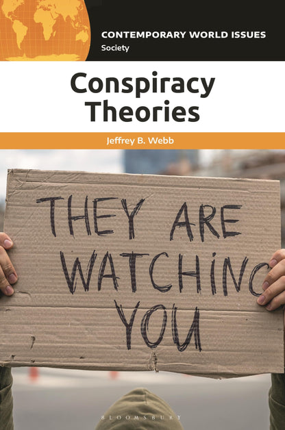 Conspiracy Theories: A Reference Handbook (Contemporary World Issues) [Hardcover] Webb, Jeffrey B.