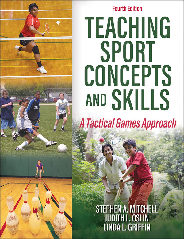 Teaching Sport Concepts and Skills: A Tactical Games Approach — Fourth Edition (Paperback)