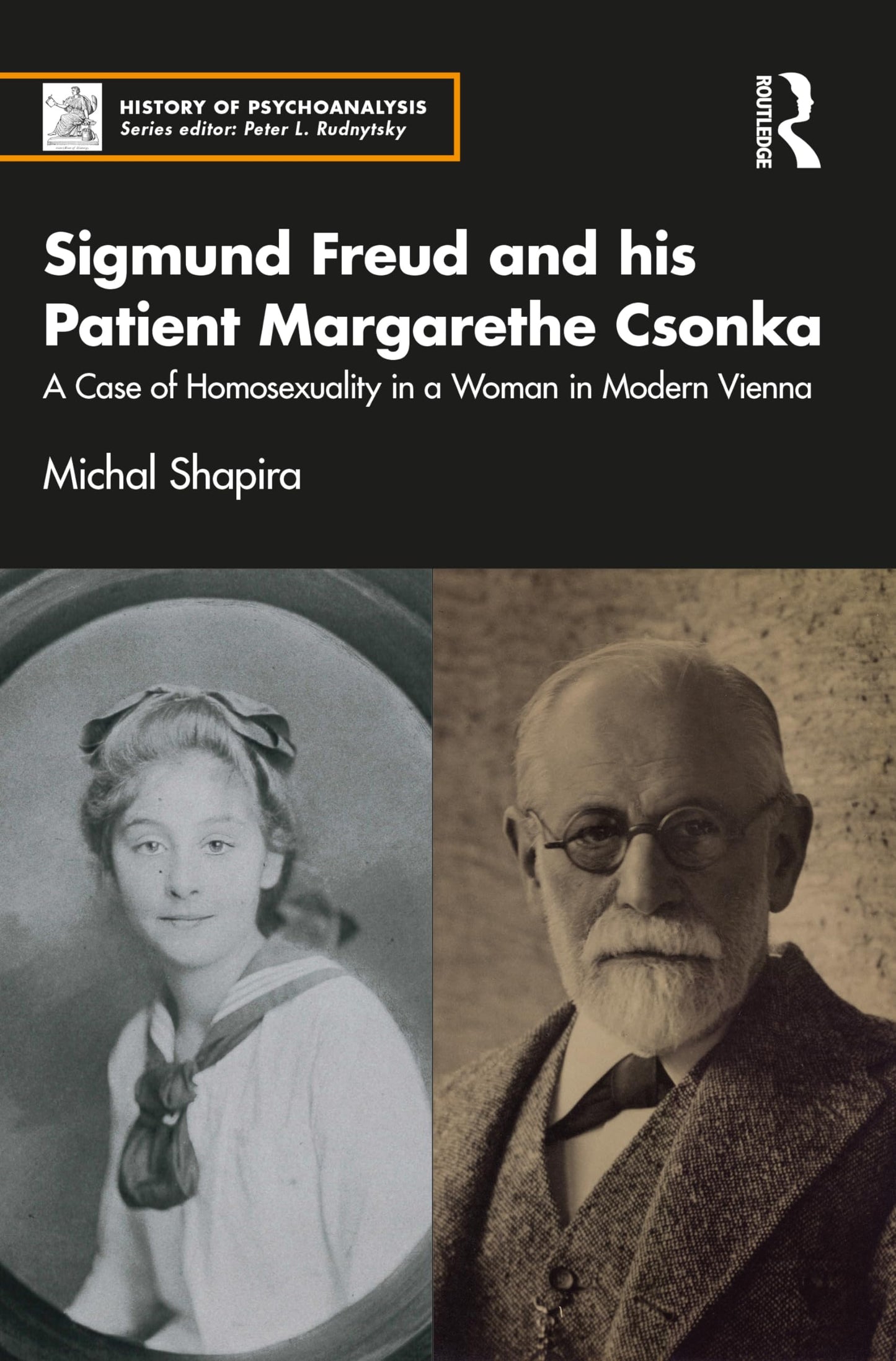 Sigmund Freud and his Patient Margarethe Csonka (The History of Psychoanalysis Series) [Paperback] Shapira, Michal