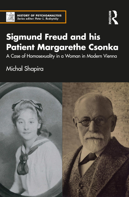 Sigmund Freud and his Patient Margarethe Csonka (The History of Psychoanalysis Series) [Paperback] Shapira, Michal
