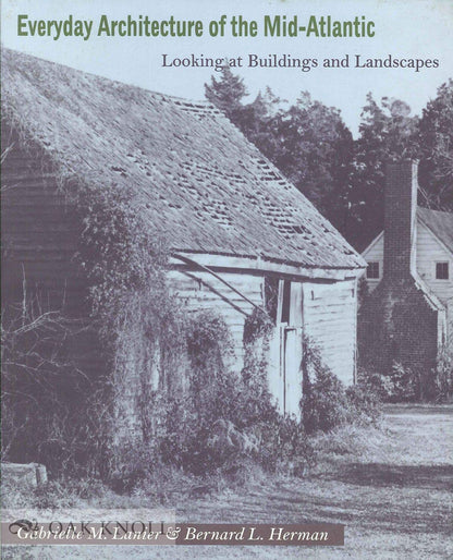 Everyday Architecture of the Mid-Atlantic: Looking at Buildings and Landscapes (Creating the North American Landscape) [Paperback] Lanier, Gabrielle M. and Herman, Bernard L.