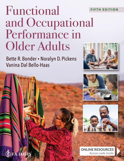 Functional and Occupational Performance in Older Adults [Hardcover] Bonder, Bette R.; Pickens, Noralyn D. and Dal Bello-Haas, Vanina