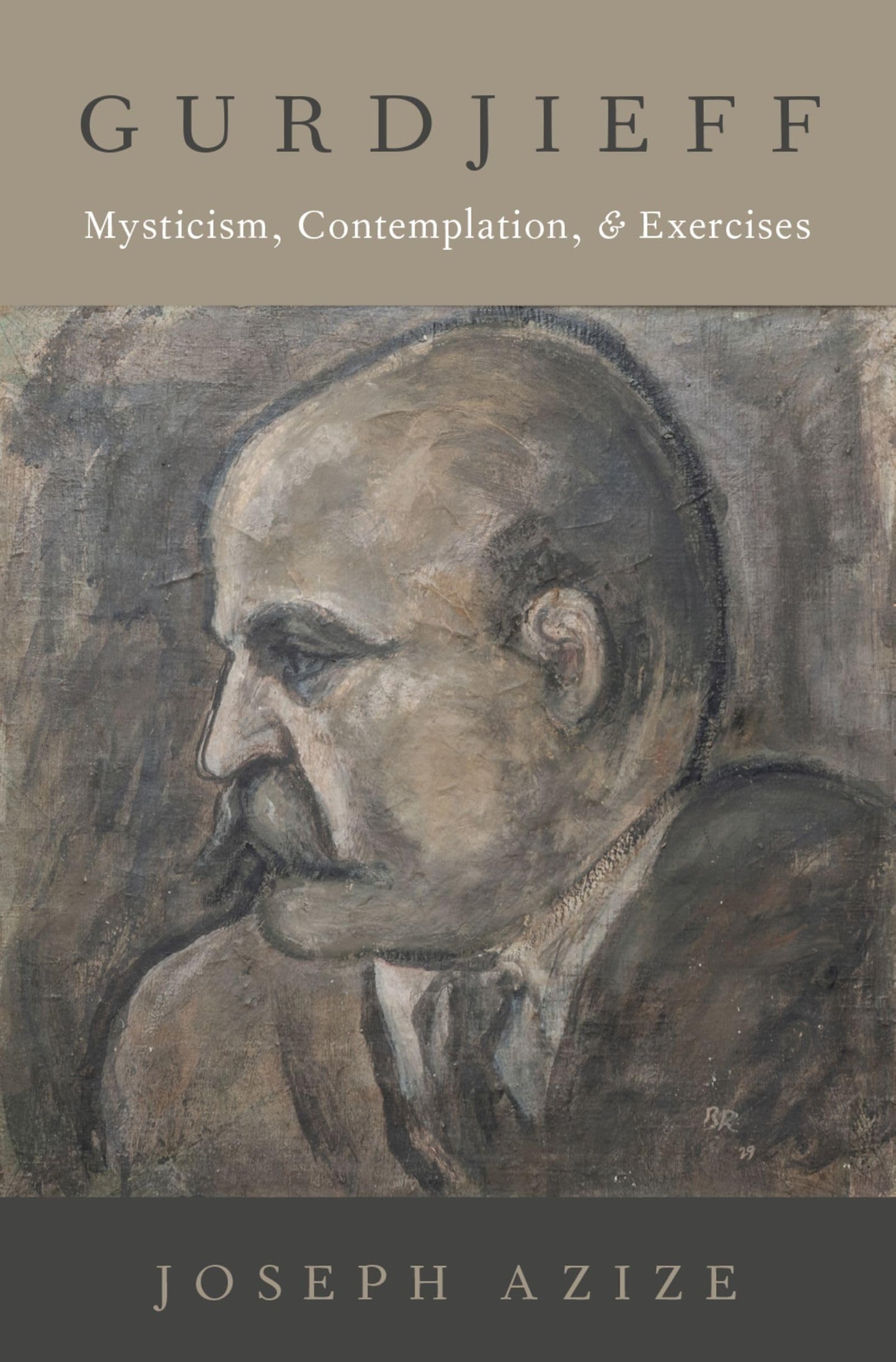 Gurdjieff: Mysticism, Contemplation, and Exercises (Oxford Studies in Western Esotericism) [Hardcover] Azize, Joseph