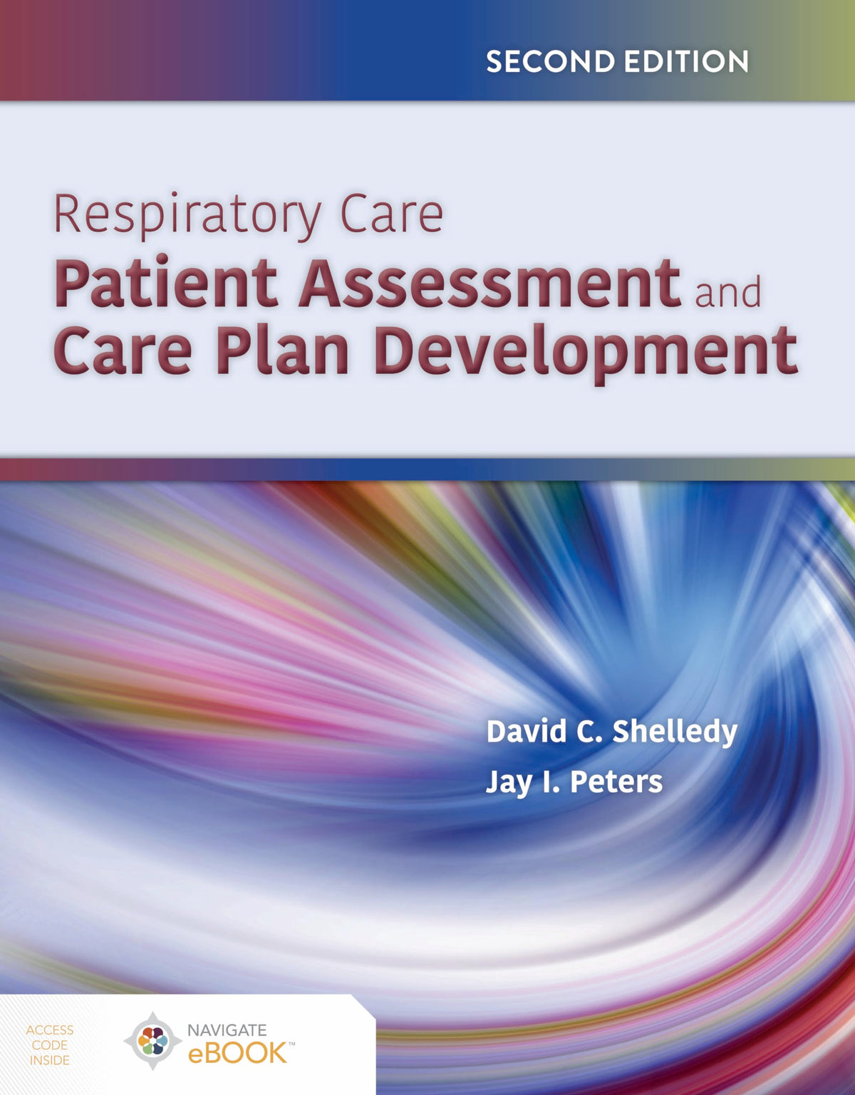Respiratory Care: Patient Assessment and Care Plan Development — Second Edition (Paperback)