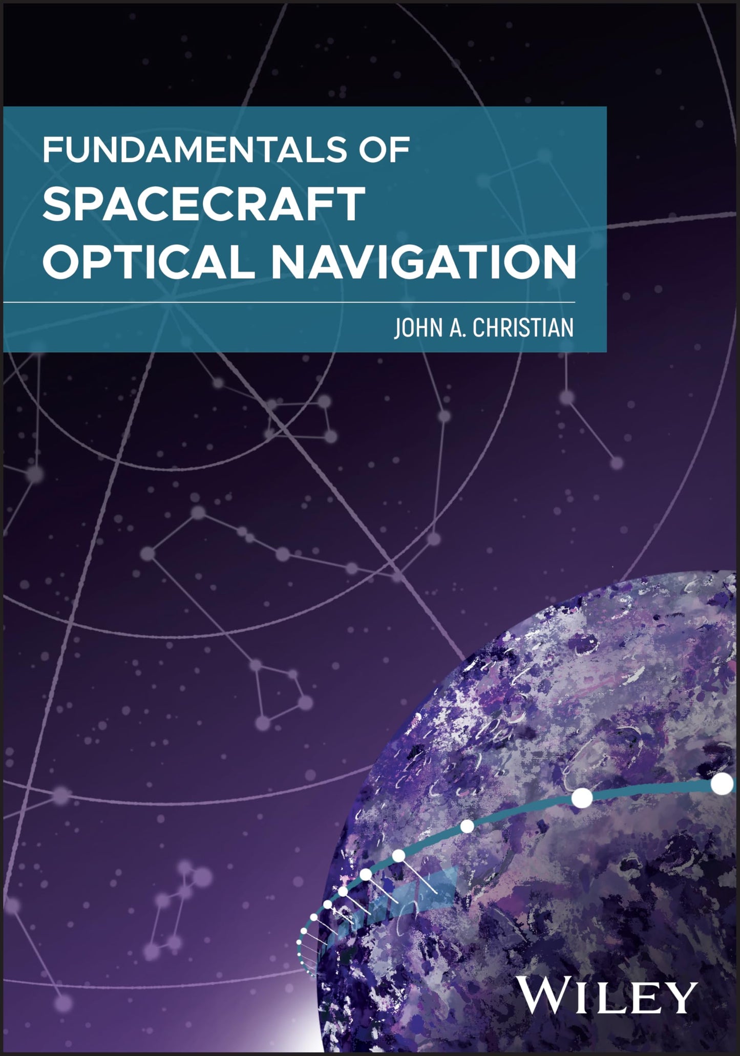 Fundamentals of Spacecraft Optical Navigation [Hardcover] Christian, John A.