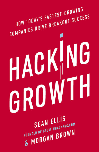 Hacking Growth Brown, Morgan, Ellis, Sean