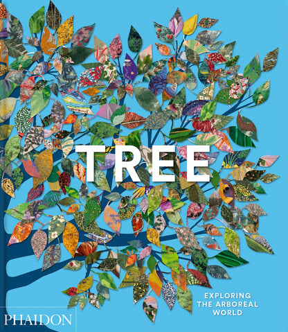 Tree: Exploring the Arboreal World [Hardcover] Editors, Phaidon and Kirkham, Tony