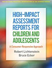High-Impact Assessment Reports for Children and Adolescents: A Consumer-Responsive Approach (The Guilford Practical Intervention in the Schools Series) [Paperback] Lichtenstein, Robert and Ecker, Bruce