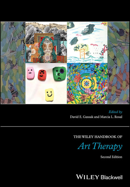 The Wiley Handbook of Art Therapy (Wiley Clinical Psychology Handbooks) [Hardcover] Gussak, David E. and Rosal, Marcia L.