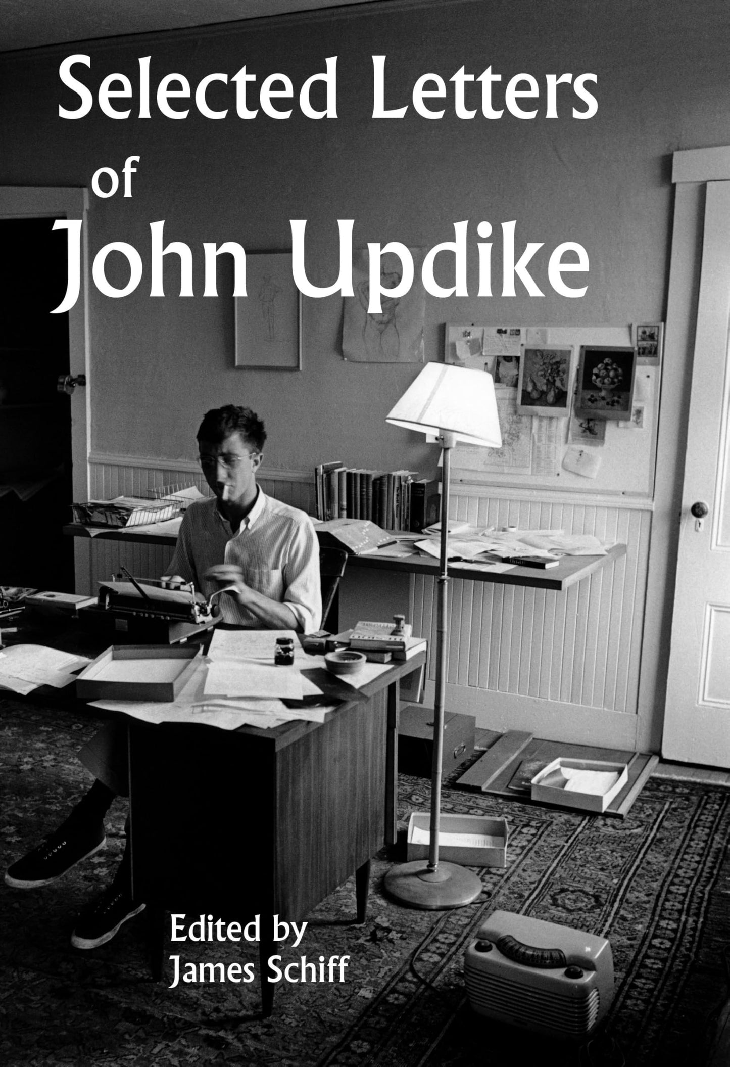 Selected Letters of John Updike [Hardcover] Updike, John and Schiff, James