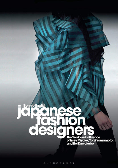 Japanese Fashion Designers: The Work and Influence of Issey Miyake, Yohji Yamamotom, and Rei Kawakubo [Paperback] English, Bonnie