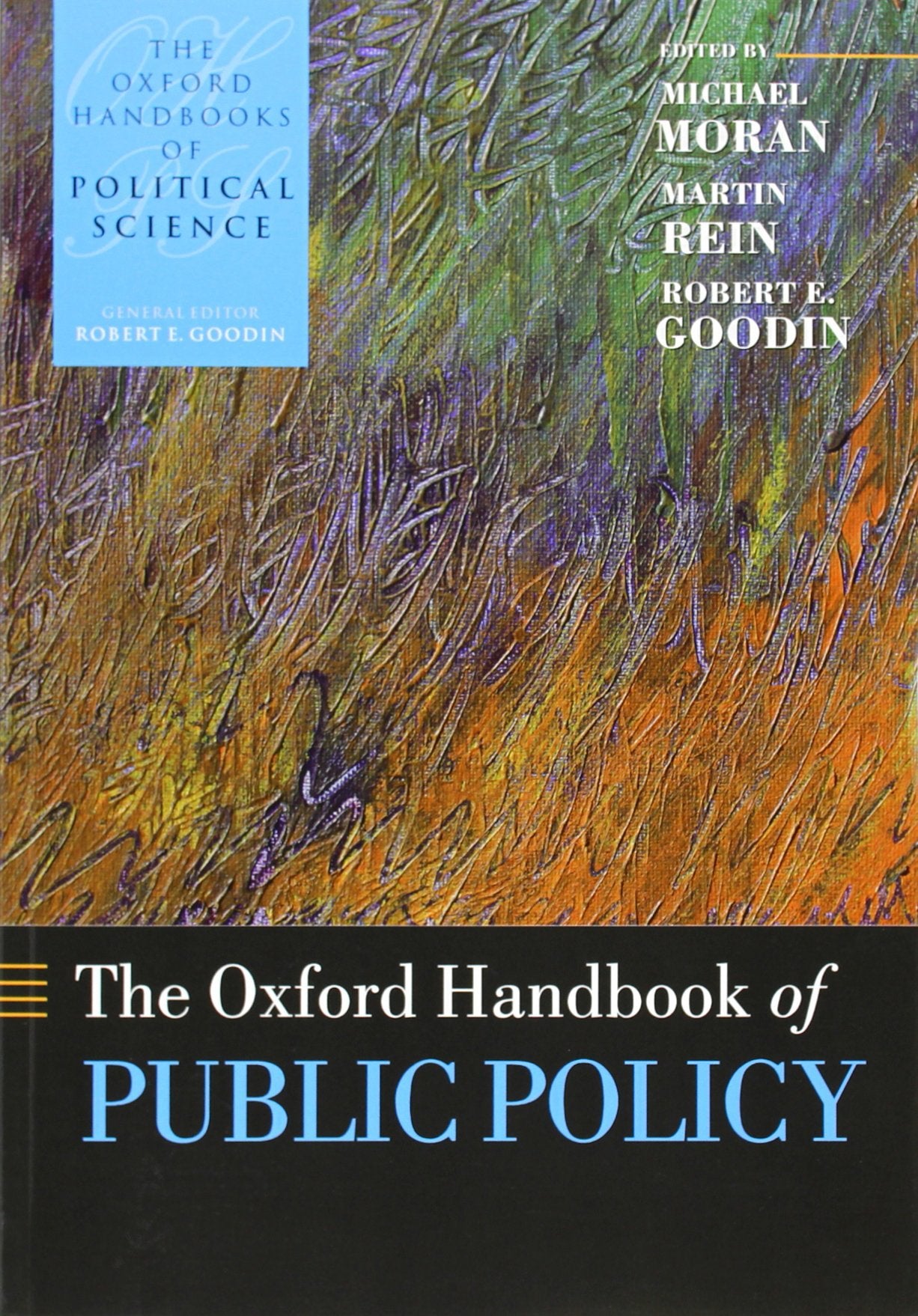 The Oxford Handbook of Public Policy [Paperback] Moran, Michael; Rein, Martin and Goodin, Robert E.