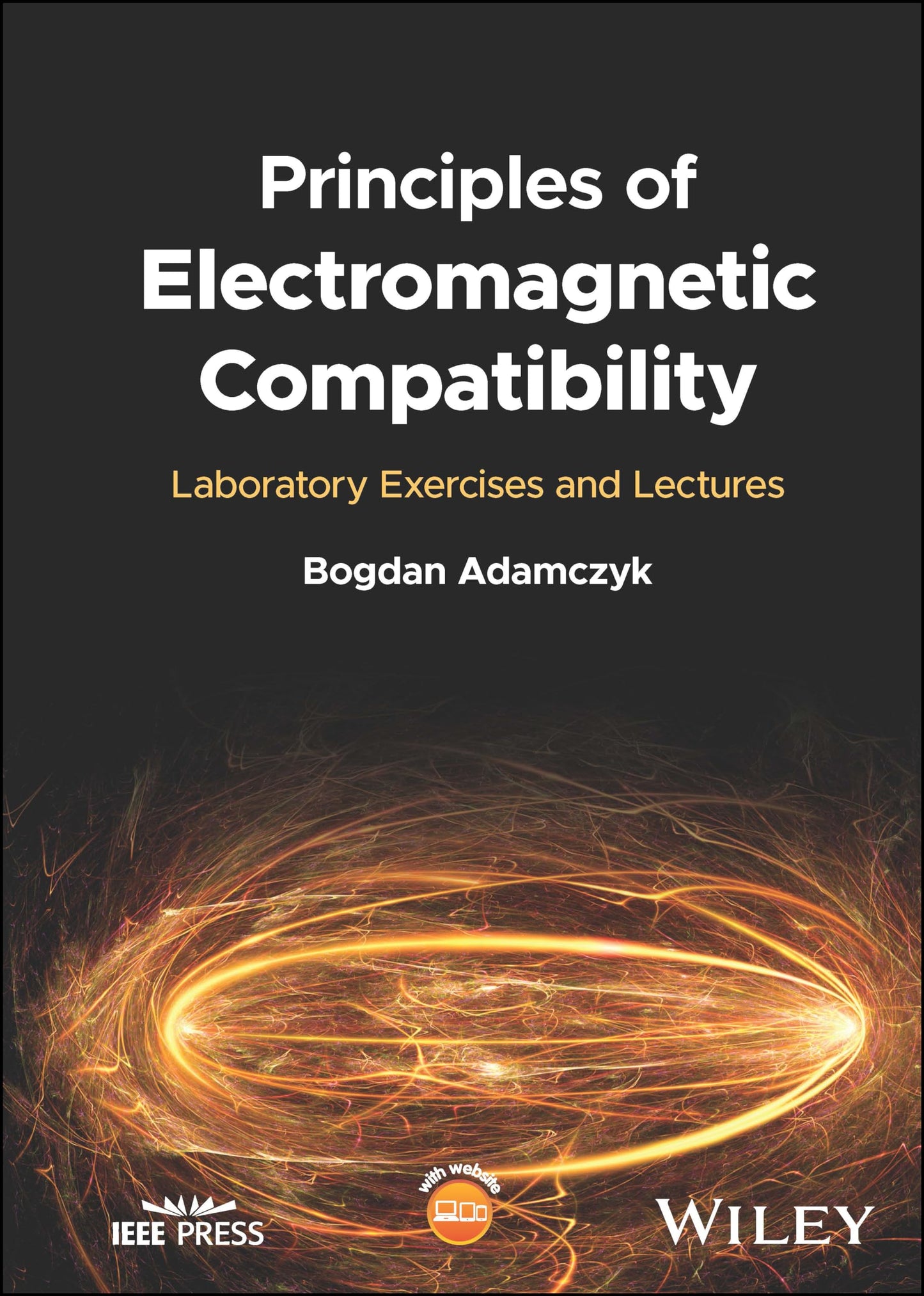 Principles of Electromagnetic Compatibility: Laboratory Exercises and Lectures (IEEE Press) [Hardcover] Adamczyk, Bogdan