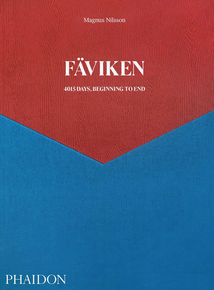 Fäviken: 4015 Days, Beginning to End (Nordic Cuisine from World-Renowned Swedish Chef Magnus Nilsson) [Hardcover] Nilsson, Magnus