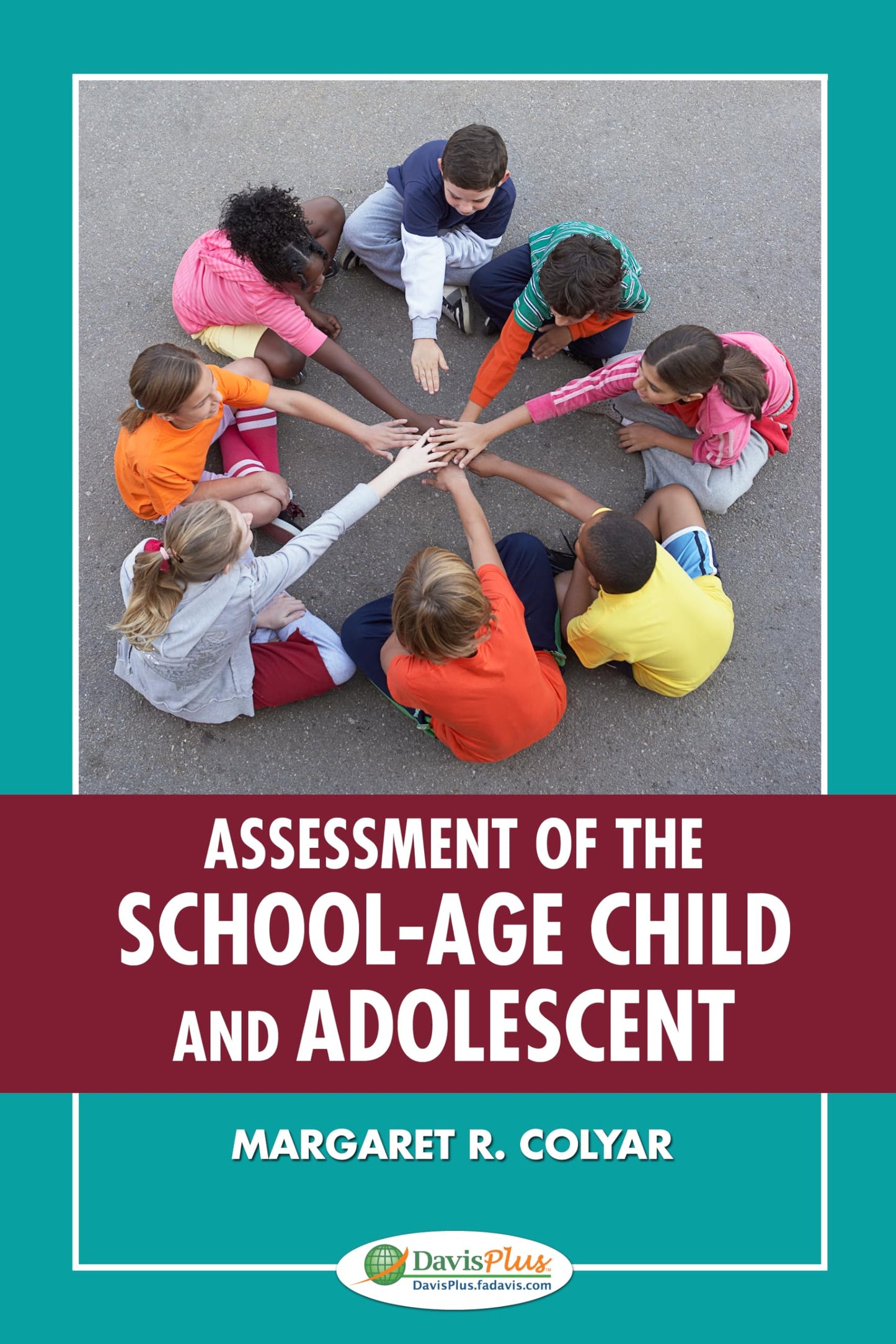Assessment of the School-Age Child and Adolescent [Paperback] Colyar DSN  ARPN  C-FNP, Margaret R.