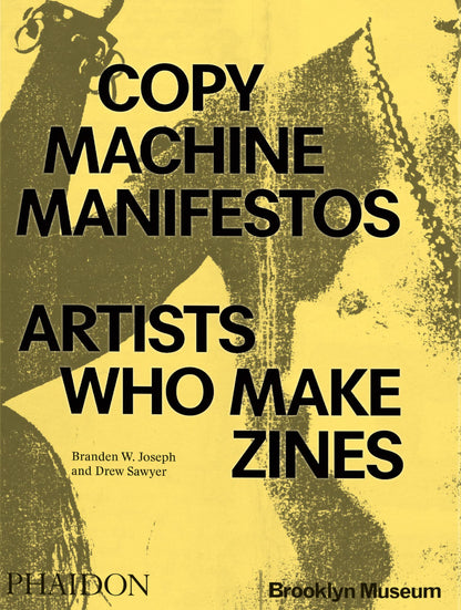 Copy Machine Manifestos: Artists Who Make Zines [Paperback] Joseph, Branden W. and Drew Sawyer