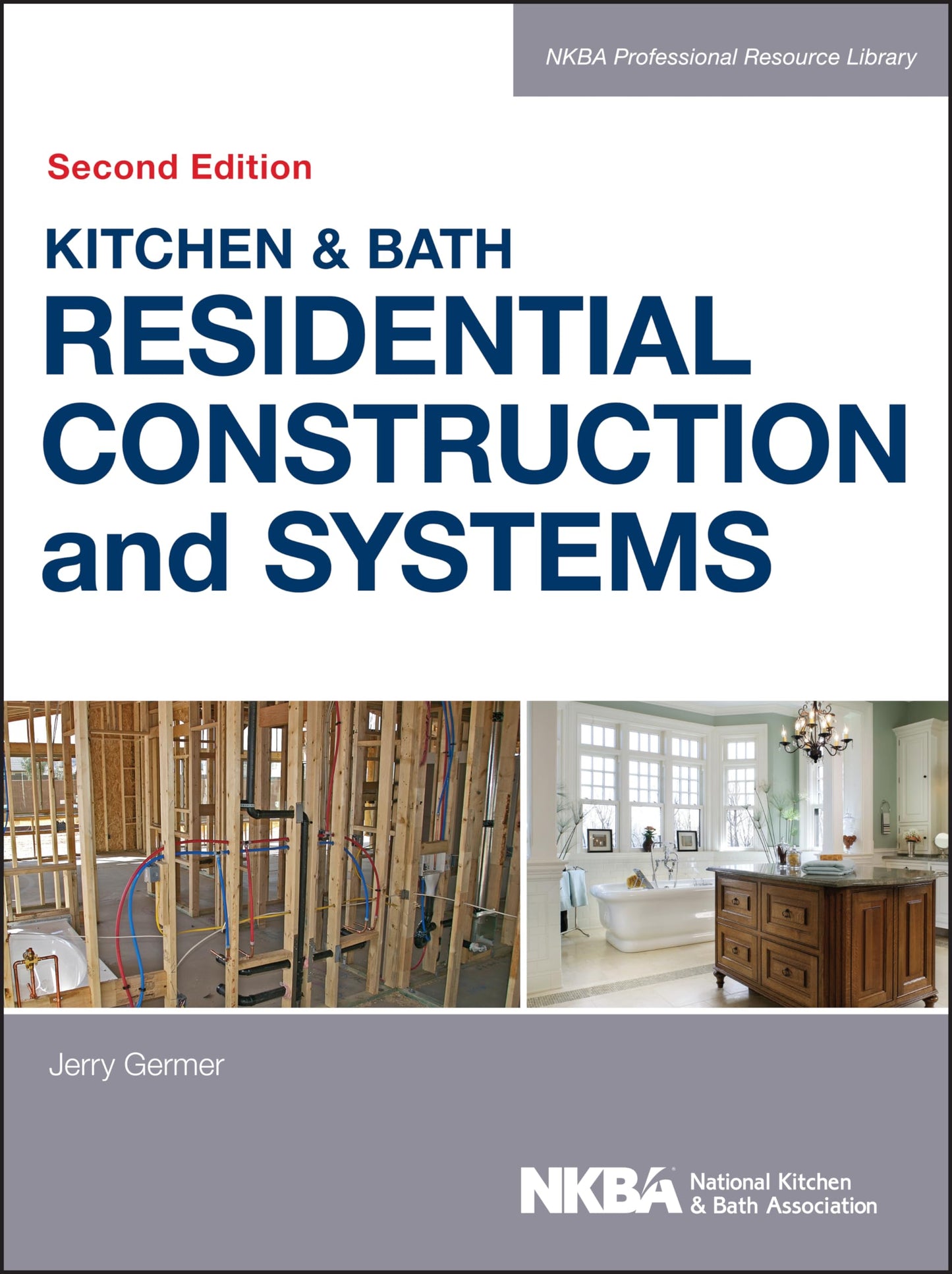 Kitchen & Bath Residential Construction and Systems (NKBA Professional Resource Library) [Hardcover] NKBA (National Kitchen and Bath Association)