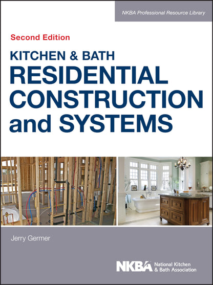 Kitchen & Bath Residential Construction and Systems (NKBA Professional Resource Library) [Hardcover] NKBA (National Kitchen and Bath Association)