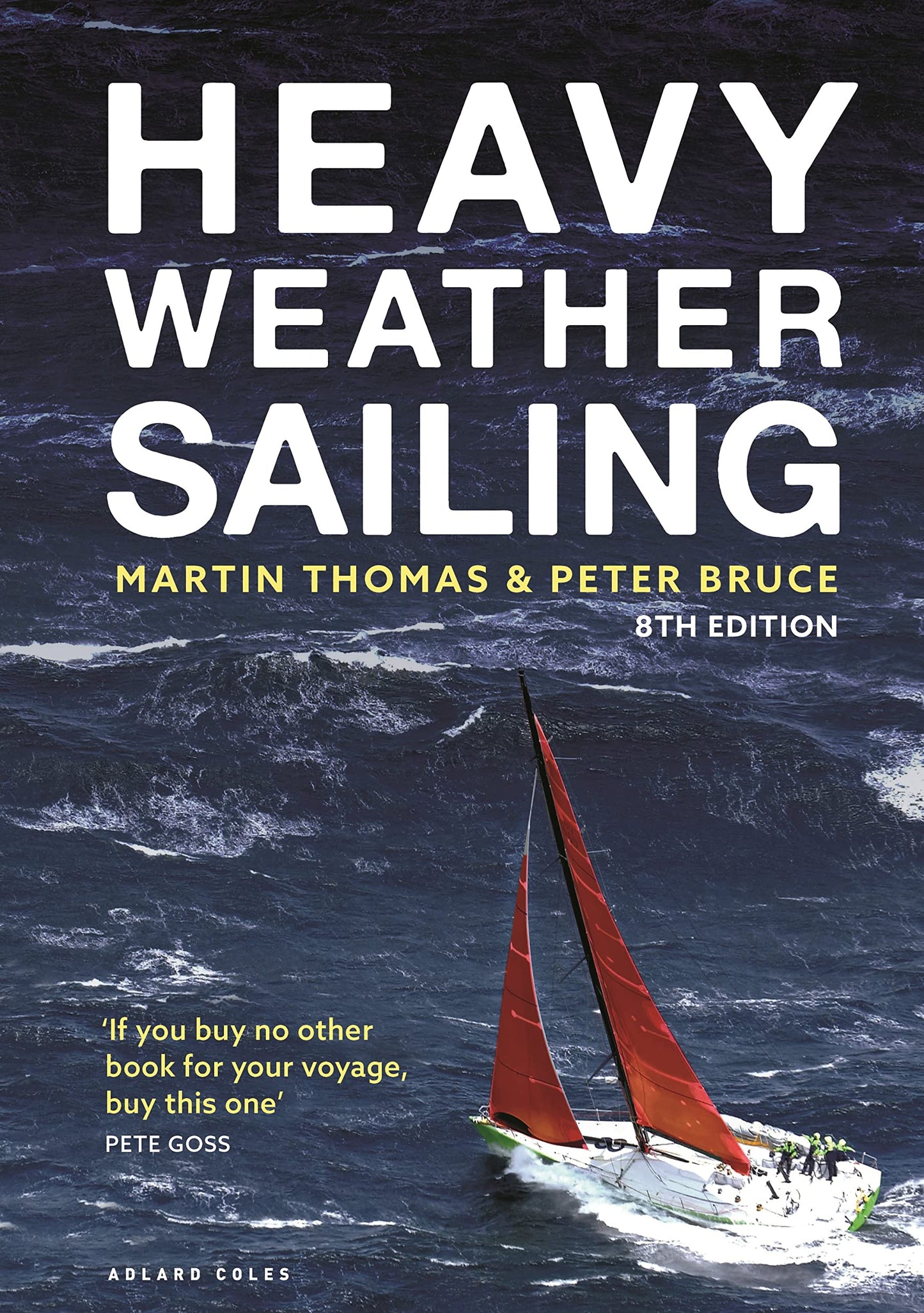Heavy Weather Sailing 8th edition [Hardcover] Thomas, Martin and Bruce, Peter
