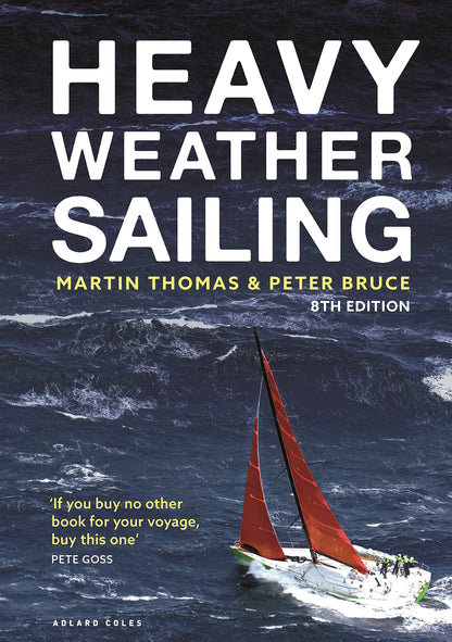 Heavy Weather Sailing 8th edition [Hardcover] Thomas, Martin and Bruce, Peter