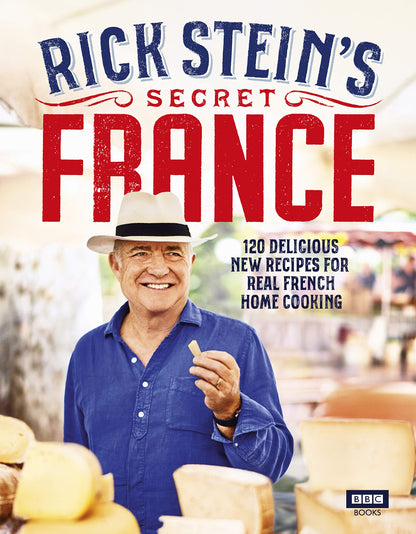 Rick Stein’s Secret France [Hardcover] Stein, Rick