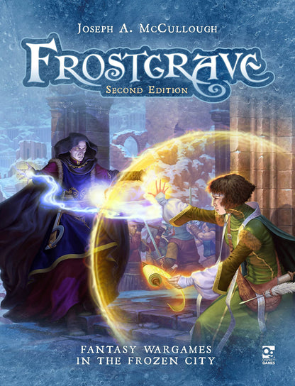 Frostgrave: Second Edition: Fantasy Wargames in the Frozen City [Hardcover] McCullough, Joseph A.; aRU-MOR, RU-MOR and Hensley, Shane
