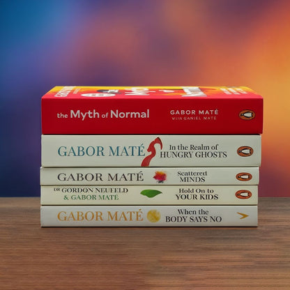 Dr Gabor Maté 5 Books Collection Set (When The Body Says No, Hold On To Your Kids, In The Realm Of Hungry Ghosts, Scattered Minds & [Hardcover] The Myth Of Normal)