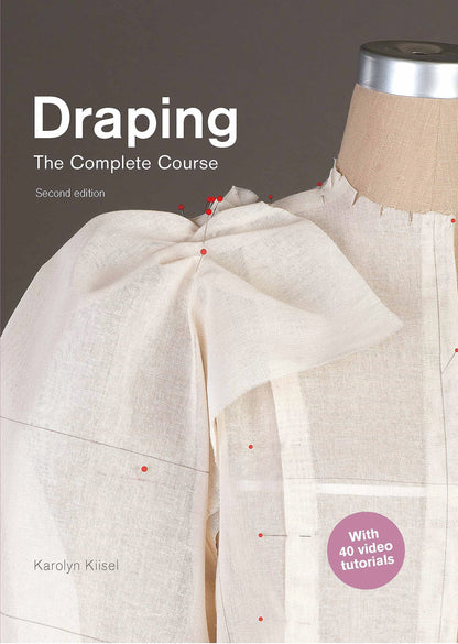 Draping: The Complete Course: Second Edition [Flexibound] Kiisel, Karolyn