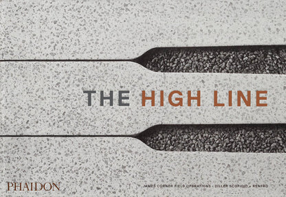 The High Line [Hardcover] Corner, James and Diller Scofidio + Renfro
